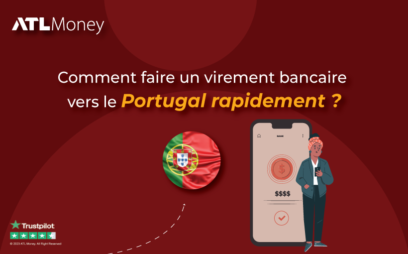Comment faire un virement bancaire vers le Portugal rapidement ? ATLMoney Blog